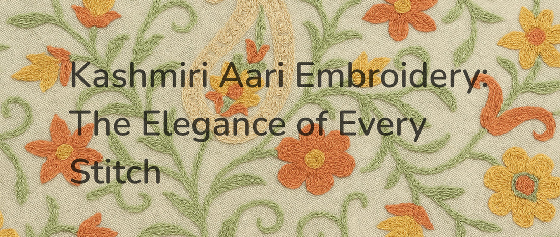 Kashmiri Aari Embroidery: The Elegance of Every Stitch