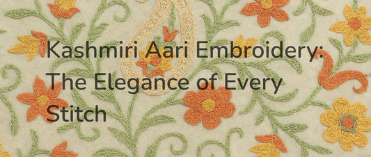 Kashmiri Aari Embroidery: The Elegance of Every Stitch